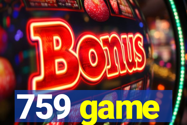 759 game