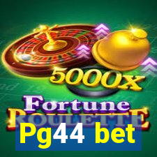 Pg44 bet