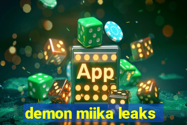 demon miika leaks