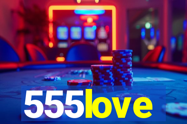 555love