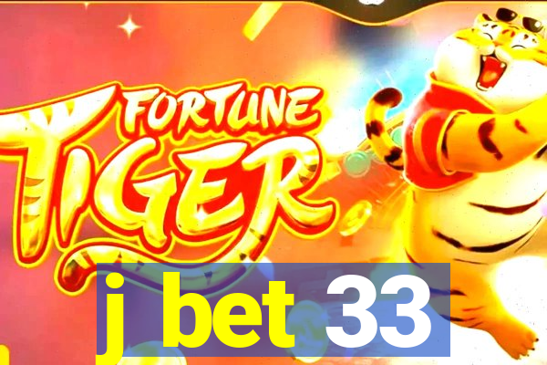 j bet 33