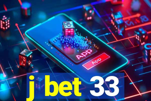j bet 33