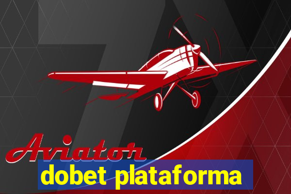 dobet plataforma