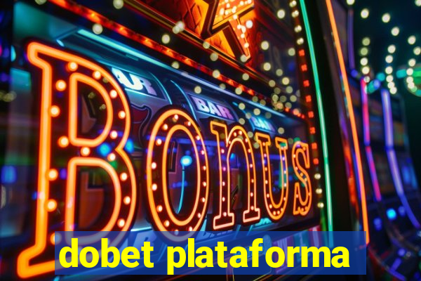 dobet plataforma