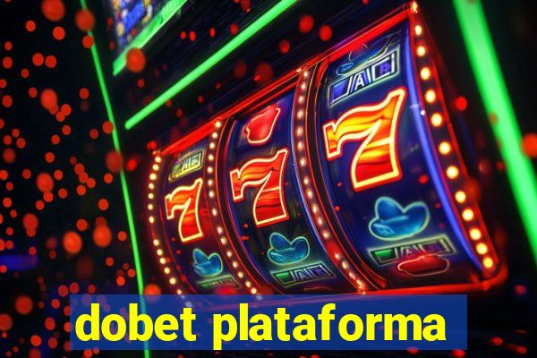 dobet plataforma