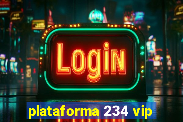 plataforma 234 vip