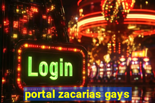 portal zacarias gays