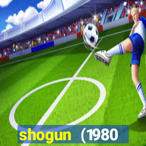 shogun (1980 dublado download)