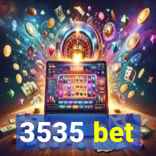 3535 bet
