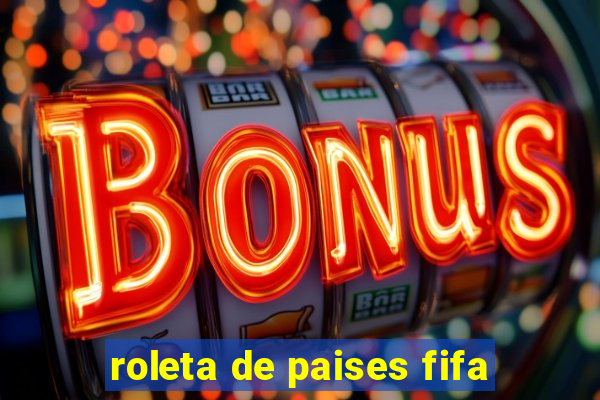 roleta de paises fifa