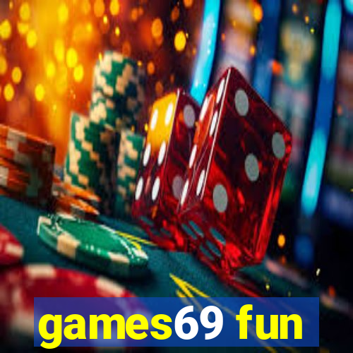 games69 fun