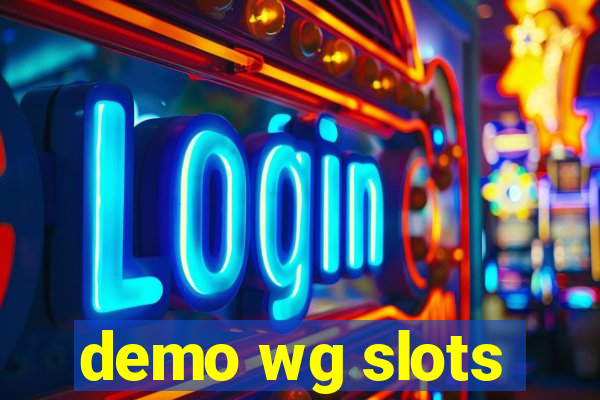 demo wg slots