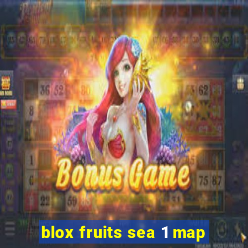 blox fruits sea 1 map