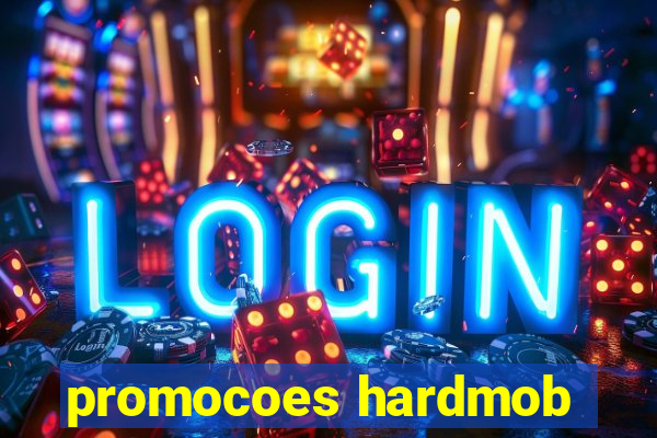 promocoes hardmob