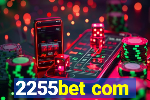 2255bet com
