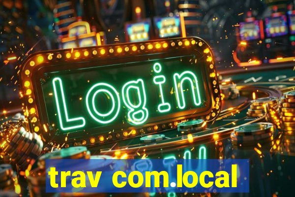 trav com.local