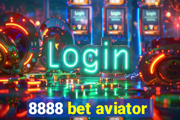 8888 bet aviator