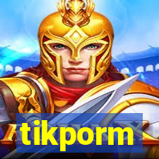 tikporm