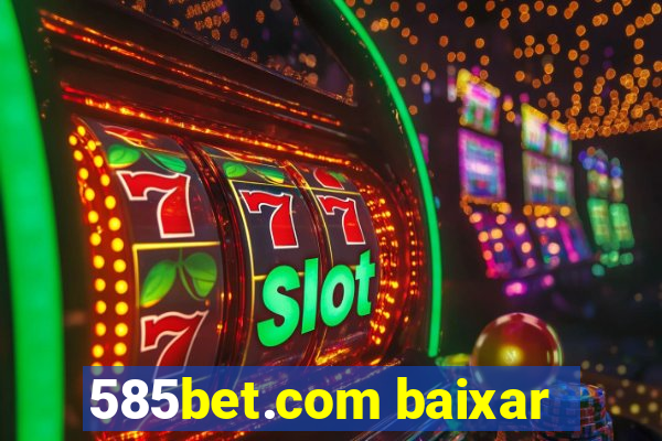 585bet.com baixar