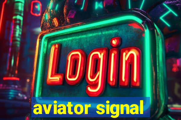 aviator signal