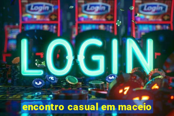 encontro casual em maceio