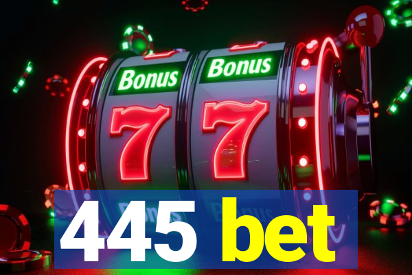 445 bet