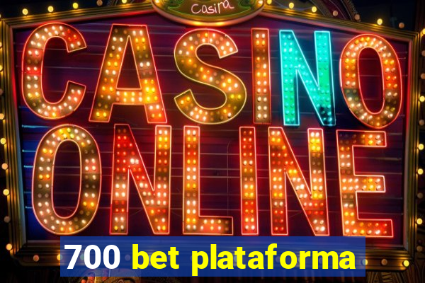 700 bet plataforma