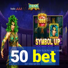 50 bet