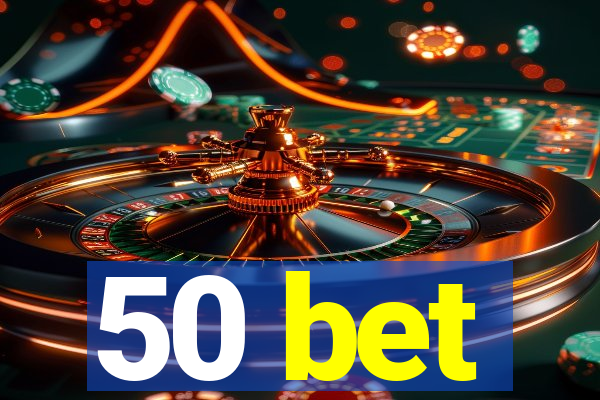 50 bet