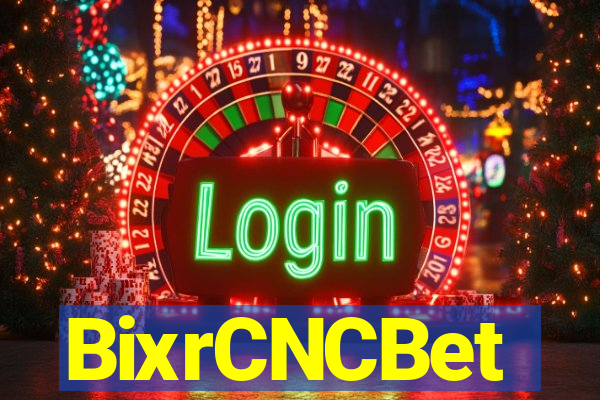 BixrCNCBet