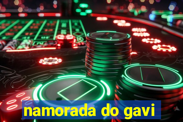 namorada do gavi