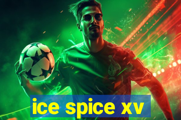 ice spice xv