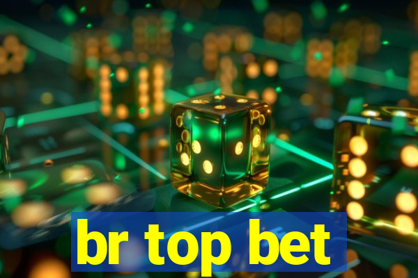 br top bet