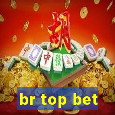br top bet