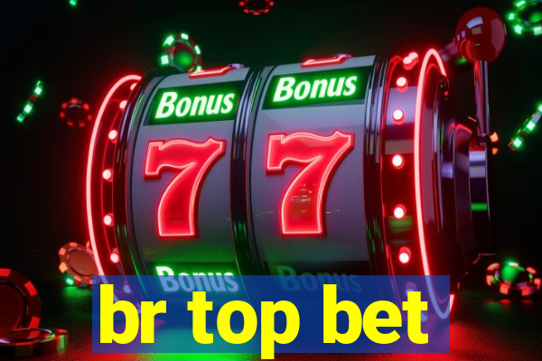 br top bet