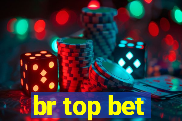 br top bet
