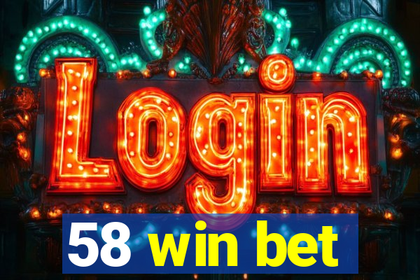 58 win bet
