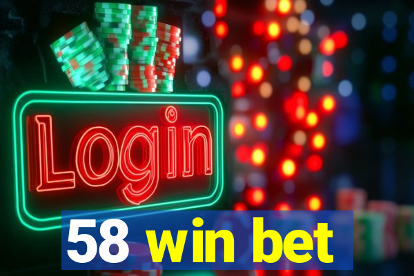 58 win bet