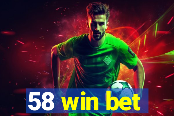 58 win bet