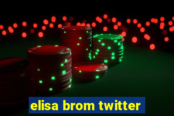 elisa brom twitter