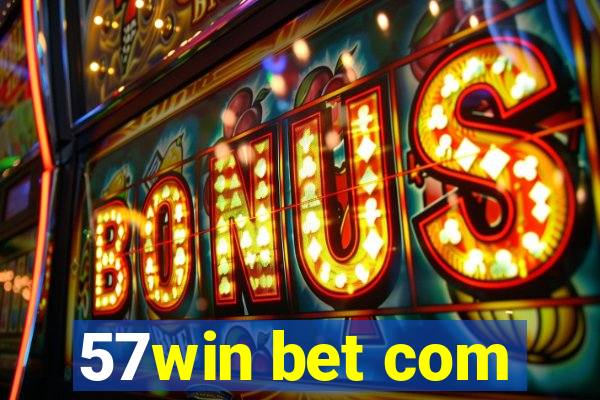 57win bet com