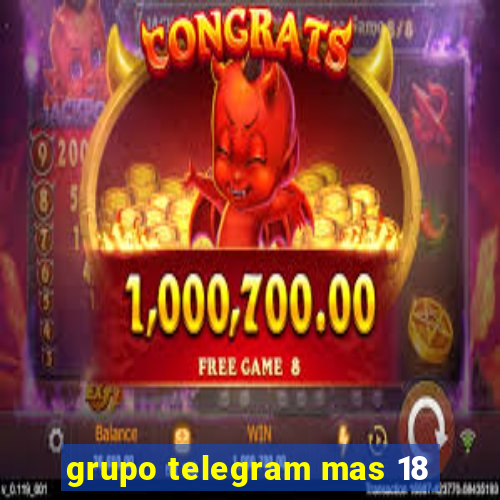 grupo telegram mas 18