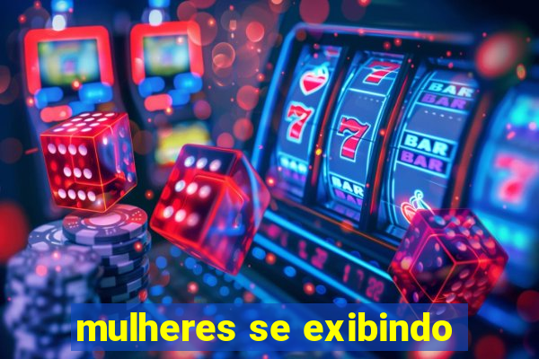 mulheres se exibindo