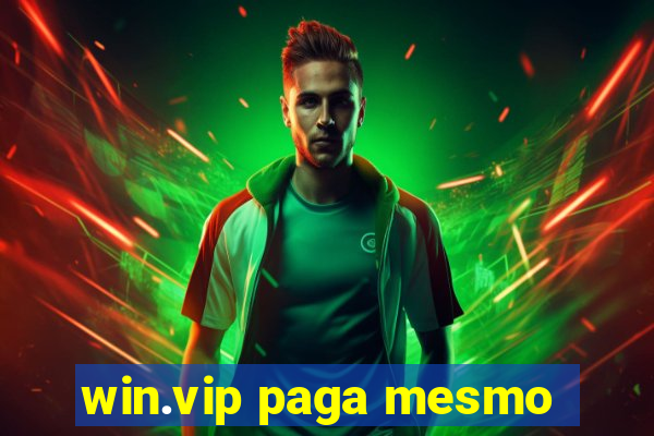 win.vip paga mesmo