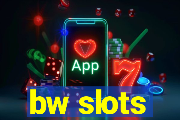 bw slots