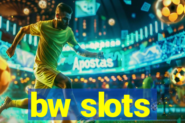 bw slots