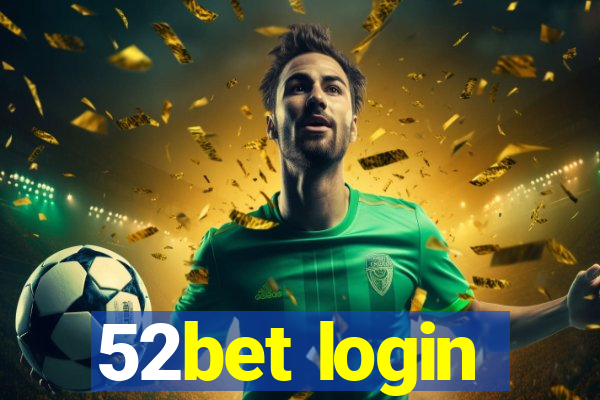 52bet login