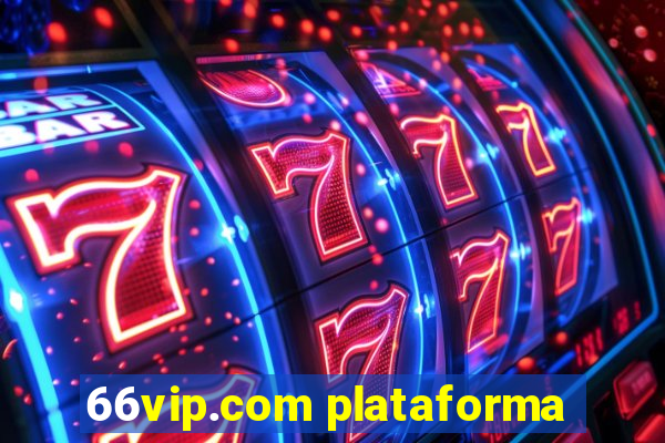 66vip.com plataforma