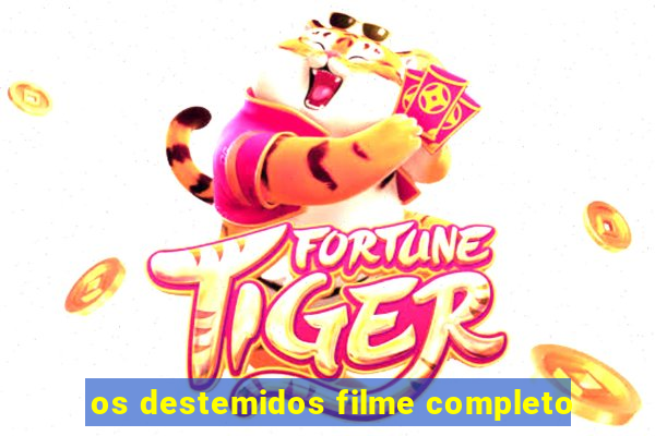 os destemidos filme completo