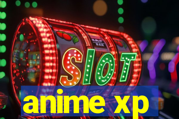 anime xp